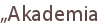 „Akademia