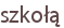 szkołą