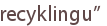 recyklingu”