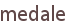 medale